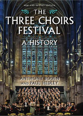 Kniha Three Choirs Festival: A History Anthony Boden