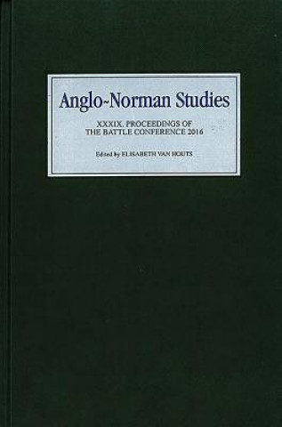 Könyv Anglo-Norman Studies XXXIX Elisabeth Van Houts
