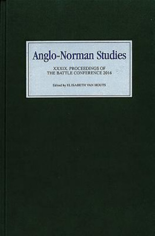 Книга Anglo-Norman Studies XXXIX Elisabeth Van Houts