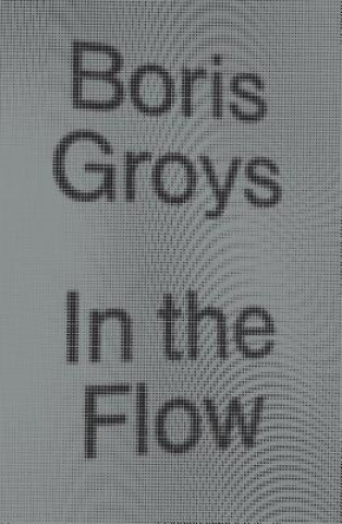 Carte In the Flow Boris Groys