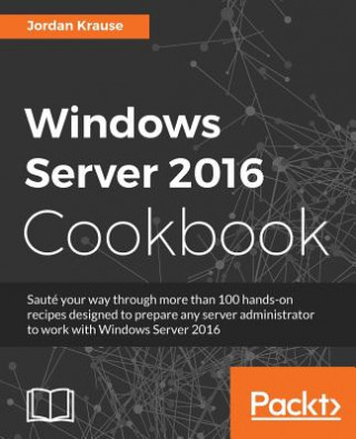 Книга Windows Server 2016 Cookbook Jordan Krause