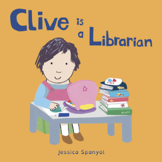 Kniha Clive is a Librarian Jessica Spanyol