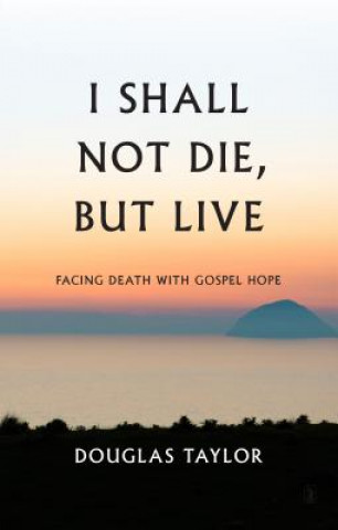 Carte I SHALL NOT DIE BUT LIVE Douglas Taylor