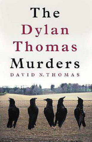 Carte Dylan Thomas Murders David N. Thomas