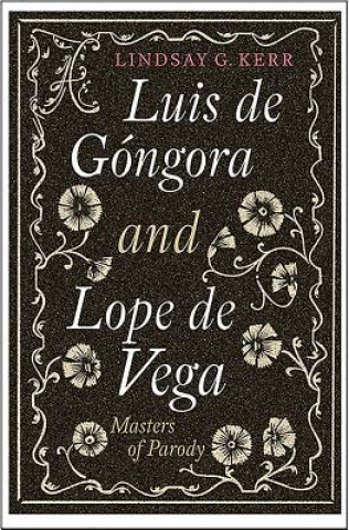 Libro Luis de Gongora and Lope de Vega Lindsay G Kerr