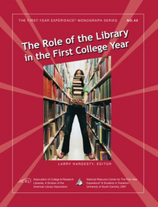 Книга Role of the Library in the First College Year Larry Hardesty