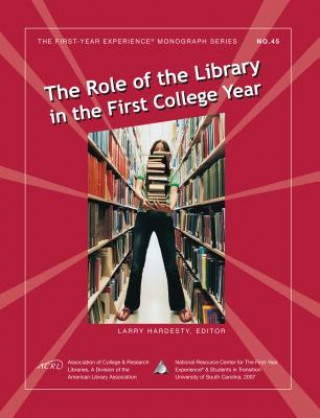 Kniha Role of the Library in the First College Year Larry Hardesty