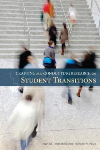 Książka Crafting and Conducting Research on Student Transitions Jean M. Henscheid