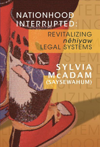 Kniha Nationhood Interrupted Sylvia McAdam (Saysewahum)