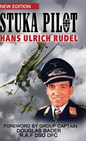 Knjiga Stuka Pilot Hans Ulrich Rudel