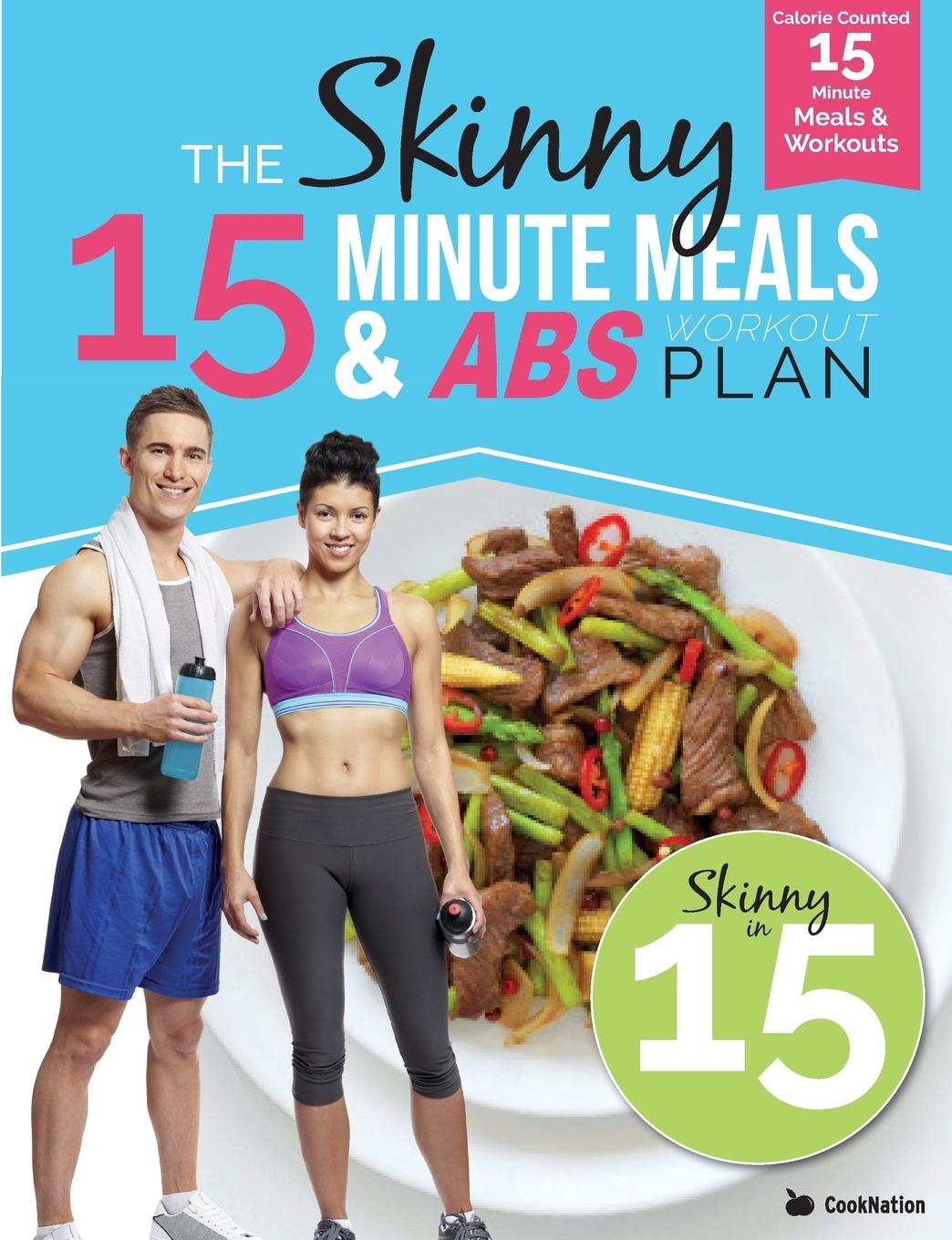 Kniha Skinny15 Minute Meals & ABS Workout Plan Cooknation