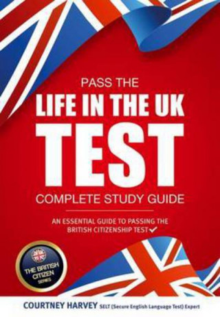 Książka Pass the Life in the UK Test: Complete Study Guide. An Essential Guide to Passing the British Citizenship Test How2Become