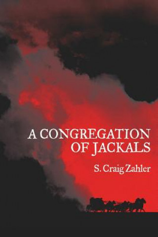 Könyv Congregation of Jackals S. Craig Zahler