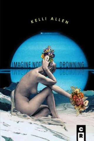 Книга Imagine Not Drowning Kellli Allen