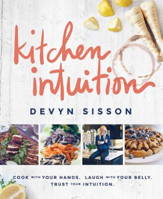 Книга Kitchen Intuition Devyn Sisson