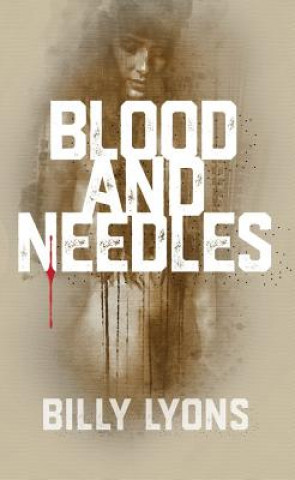 Könyv BLOOD & NEEDLES Billy Lyon