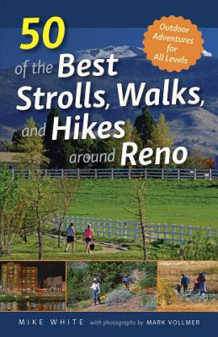 Carte 50 of the Best Strolls, Walks, and Hikes around Reno Mike White