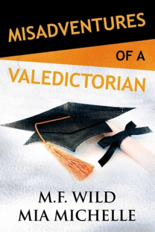 E-book Misadventures of a Valedictorian M. F. Wild
