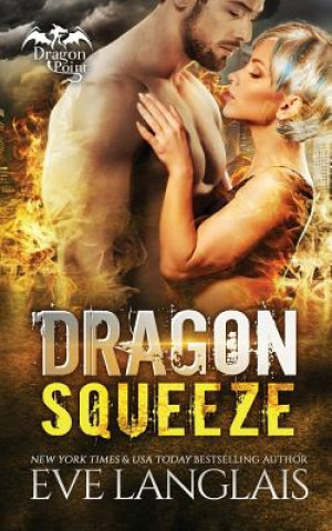 Βιβλίο Dragon Squeeze Eve Langlais