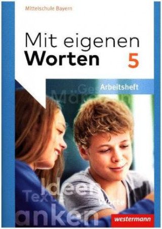 Könyv Mit eigenen Worten 5. Arbeitsheft. Sprachbuch. Bayerische Mittelschulen 