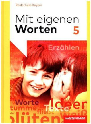 Kniha Mit eigenen Worten 5. Schülerband. Sprachbuch für bayerische Realschulen 