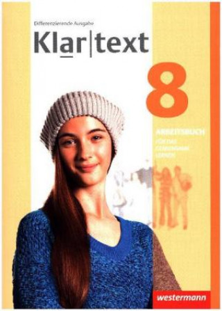 Книга Klartext 8. Arbeitsbuch. Individuelle Förderung - Inklusion. Differenzierende allgemeine Ausgabe 