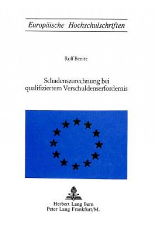 Carte Schadenszurechnung bei qualifiziertem Verschuldenserfordernis Rolf Benitz