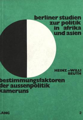 Книга Bestimmungsfaktor der Aussenpolitik Kameruns Heinz-Willi Beuth