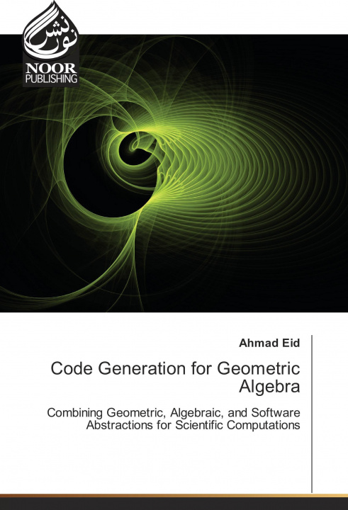 Knjiga Code Generation for Geometric Algebra Ahmad Eid