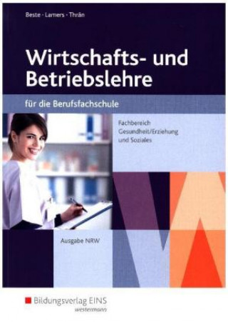 Kniha Wirtschafts- und Betriebslehre für die Berufsfachschule - Nordrhein-Westfalen Johannes Beste