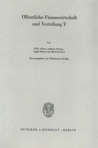Kniha Öffentliche Finanzwirtschaft und Verteilung V.. Bd.5 Wilhelmine Dreißig