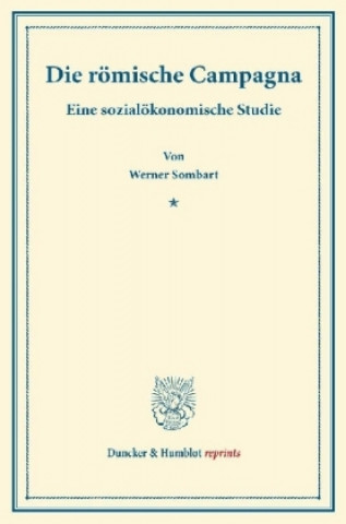 Könyv Die römische Campagna. Werner Sombart