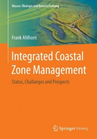 Könyv Integrated Coastal Zone Management Frank Ahlhorn