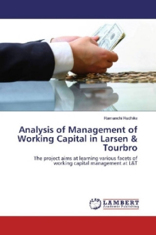 Βιβλίο Analysis of Management of Working Capital in Larsen & Tourbro Ramanchi Radhika