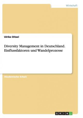 Knjiga Diversity Management in Deutschland. Einflussfaktoren und Wandelprozesse Ulrike Ditzel