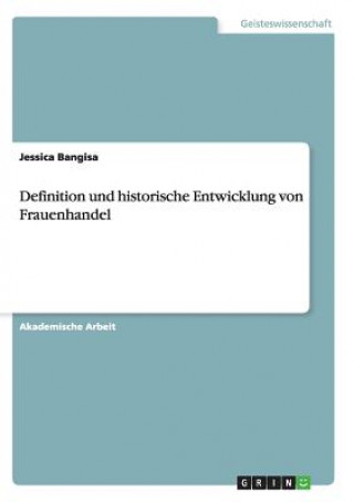Book Definition und historische Entwicklung von Frauenhandel Jessica Bangisa