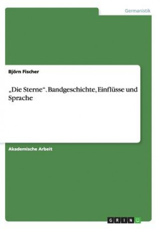 Книга "Die Sterne". Bandgeschichte, Einflüsse und Sprache Björn Fischer