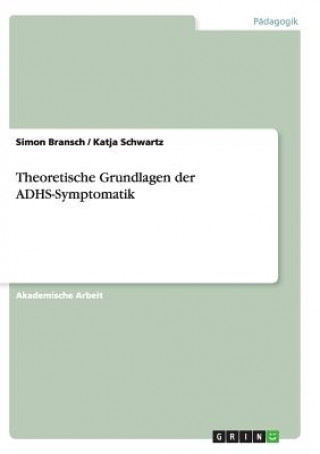 Kniha Theoretische Grundlagen der ADHS-Symptomatik Simon Bransch