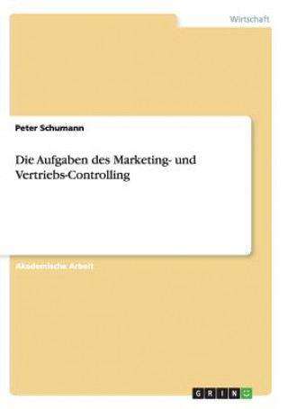 Kniha Die Aufgaben des Marketing- und Vertriebs-Controlling Peter Schumann