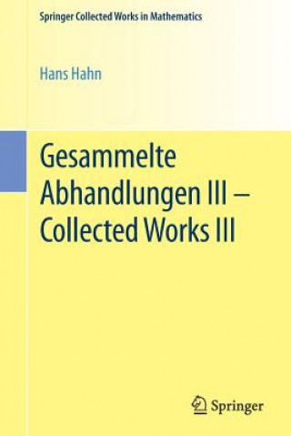 Knjiga Gesammelte Abhandlungen III - Collected Works III Hans Hahn