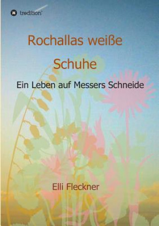 Könyv Rochallas weisse Schuhe Elli Fleckner