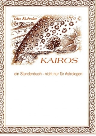 Carte Kairos - ein Stundenbuch nicht nur für Astrologen Uta Kuhnke