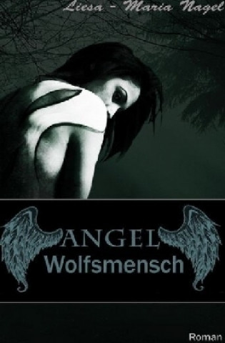 Könyv ANGEL Liesa-Maria Nagel