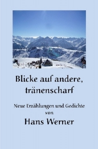 Kniha Blicke auf andere, tränenscharf Hans Werner