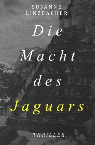 Knjiga Die Macht des Jaguars Susanne Linzbacher