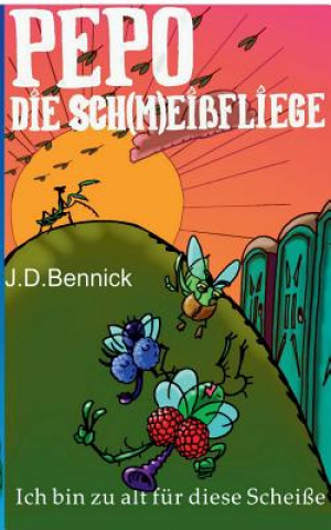 Livre Pepo die Sch(m)eissfliege J. D. Bennick