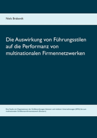 Kniha Auswirkung von Fuhrungsstilen auf die Performanz von multinationalen Firmennetzwerken Niels Brabandt