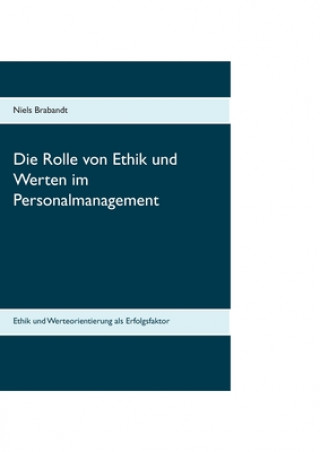 Kniha Die Rolle von Ethik und Werten im Personalmanagement Niels Brabandt