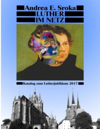 Książka Luther Im Netz Andrea E. Sroka