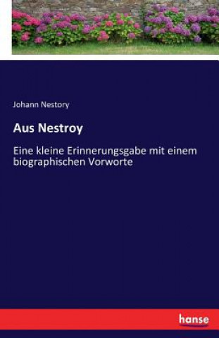 Könyv Aus Nestroy Johann Nestory